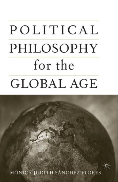 Political Philosophy For The Global Age
