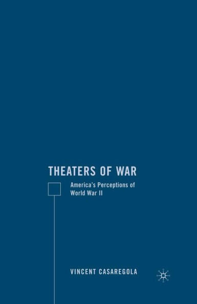 Theaters Of War: America? Perceptions Of World War Ii