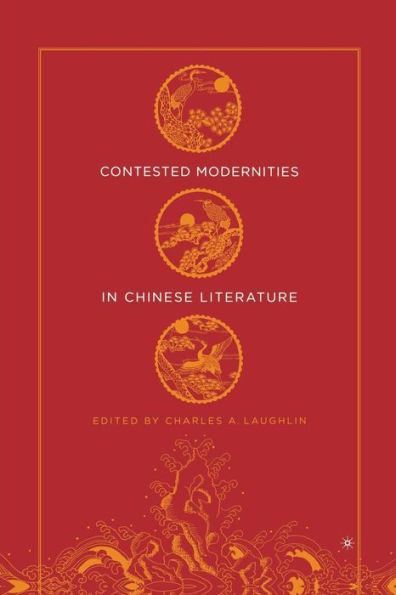 Contested Modernities In Chinese Literature