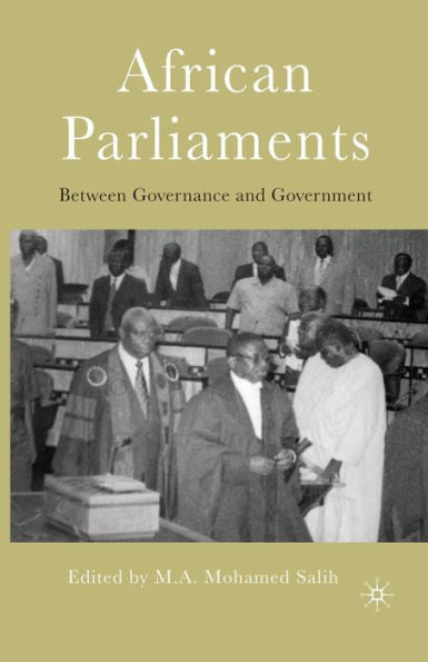 African Parliaments: Between Governance And Government