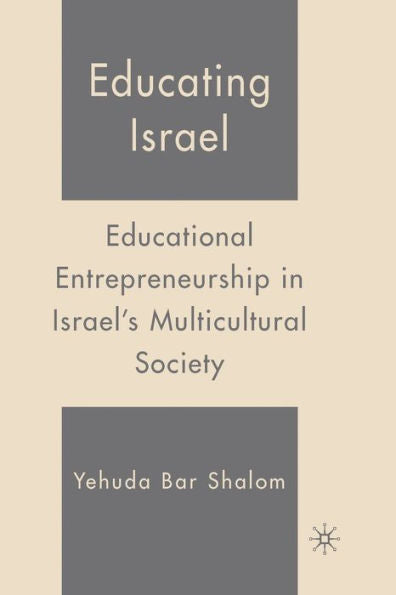 Educating Israel: Educational Entrepreneurship In Israel's Multicultural Society