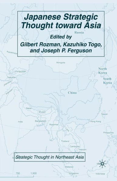 Japanese Strategic Thought Toward Asia (Strategic Thought In Northeast Asia)