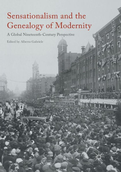 Sensationalism And The Genealogy Of Modernity: A Global Nineteenth-Century Perspective