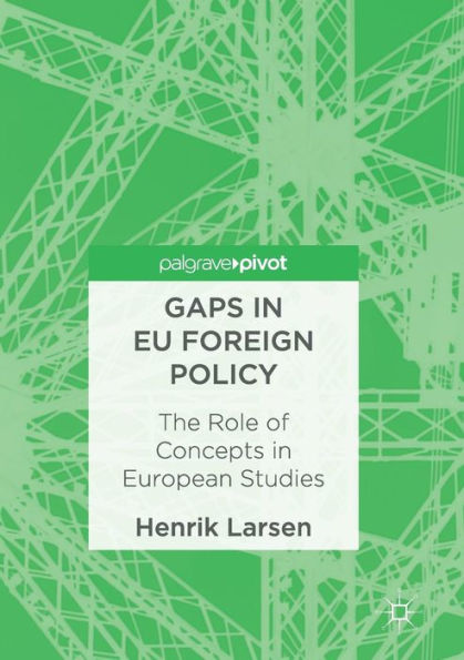 Gaps In Eu Foreign Policy: The Role Of Concepts In European Studies
