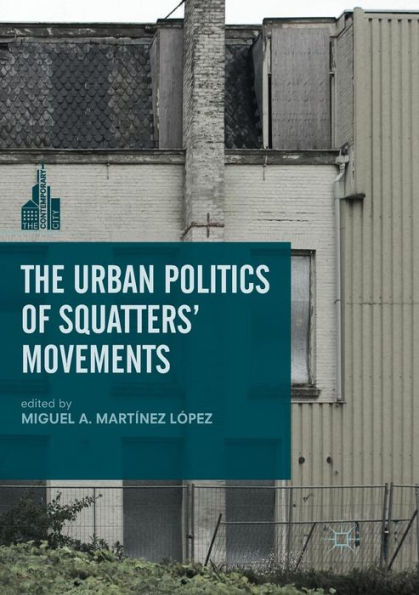 The Urban Politics Of Squatters' Movements (The Contemporary City)