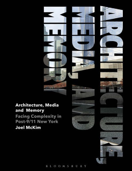 Architecture, Media, And Memory: Facing Complexity In Post-9/11 New York
