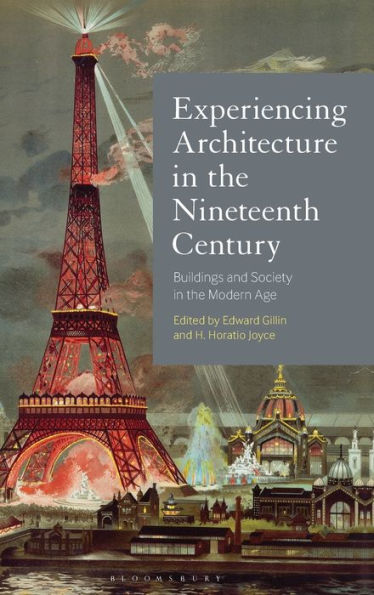 Experiencing Architecture In The Nineteenth Century: Buildings And Society In The Modern Age