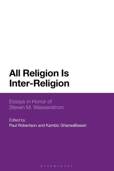 All Religion Is Inter-Religion: Engaging The Work Of Steven M. Wasserstrom