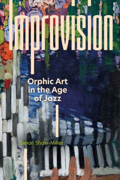 Improvision: Orphic Art In The Age Of Jazz