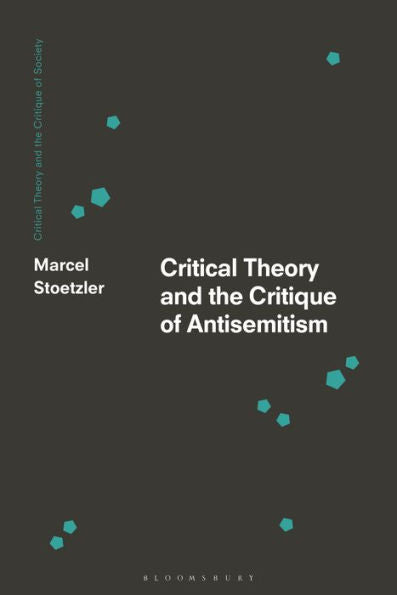 Critical Theory And The Critique Of Antisemitism (Critical Theory And The Critique Of Society)