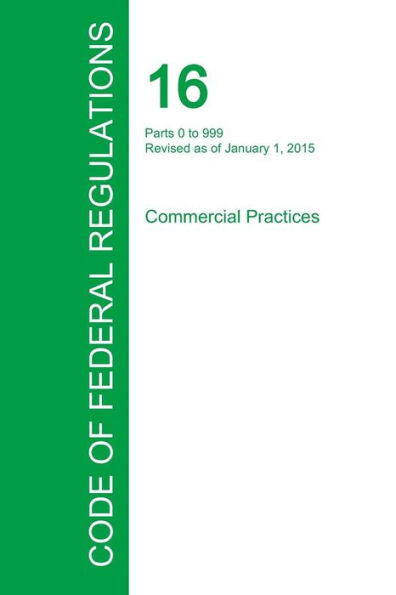 Code Of Federal Regulations Title 16, Volume 1, January 1, 2015
