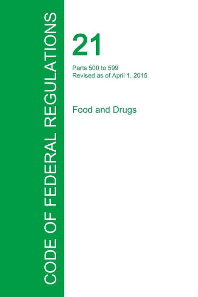 Code Of Federal Regulations Title 21, Volume 6, April 1, 2015