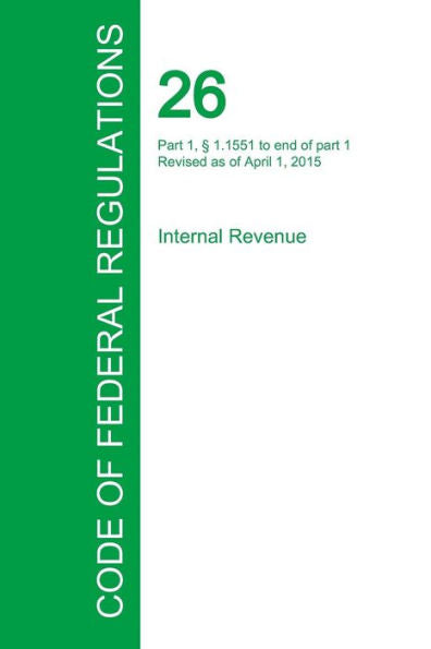 Code Of Federal Regulations Title 26, Volume 15, April 1, 2015