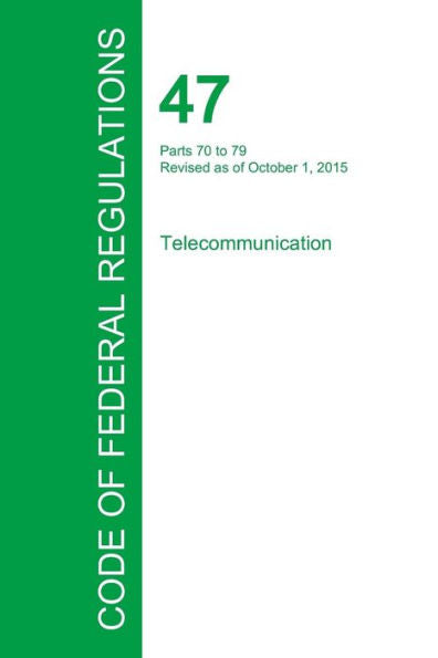 Code Of Federal Regulations Title 47, Volume 4, October 1, 2015