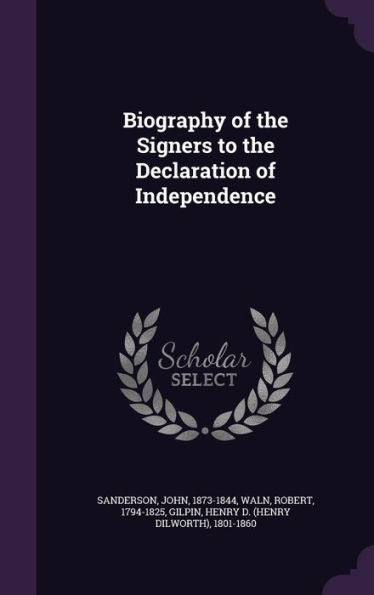 Biography Of The Signers To The Declaration Of Independence