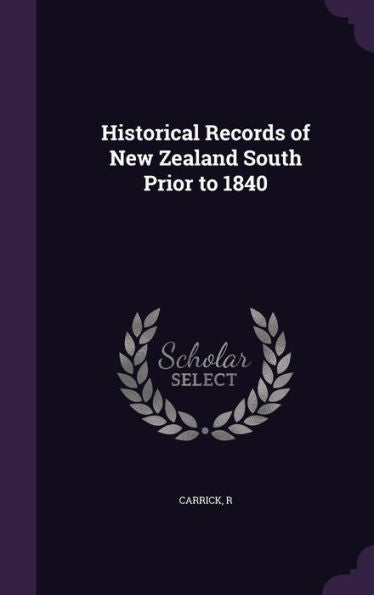 Historical Records Of New Zealand South Prior To 1840