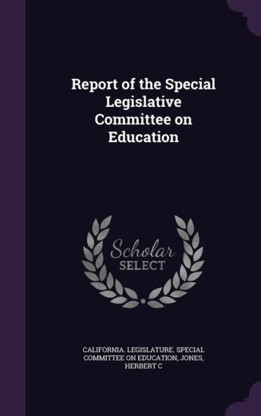 Report Of The Special Legislative Committee On Education