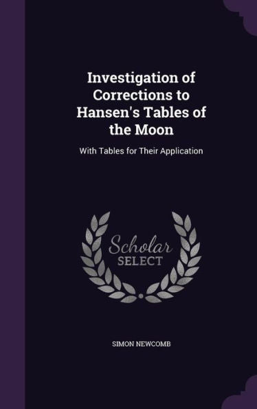 Investigation Of Corrections To Hansen's Tables Of The Moon: With Tables For Their Application
