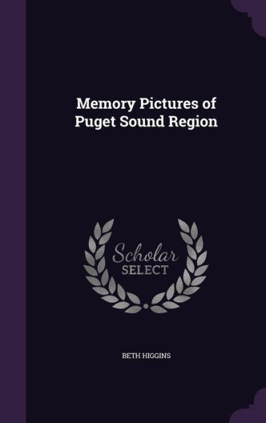 Memory Pictures Of Puget Sound Region