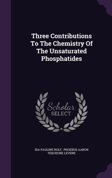 Three Contributions To The Chemistry Of The Unsaturated Phosphatides