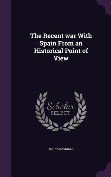 The Recent War With Spain From An Historical Point Of View