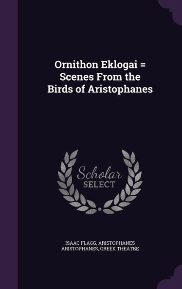 Ornithon Eklogai = Scenes From The Birds Of Aristophanes