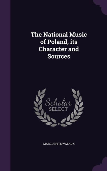 The National Music Of Poland, Its Character And Sources