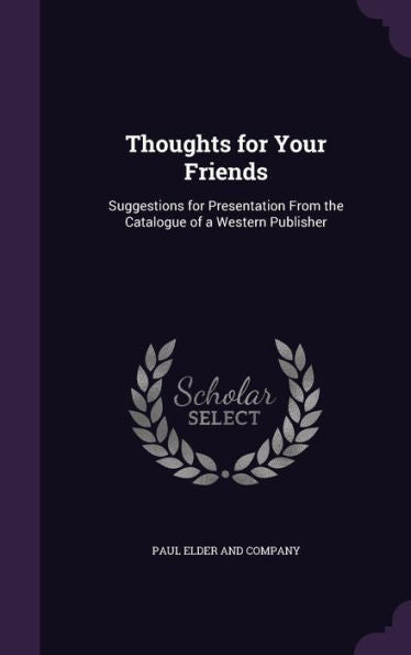 Thoughts For Your Friends: Suggestions For Presentation From The Catalogue Of A Western Publisher