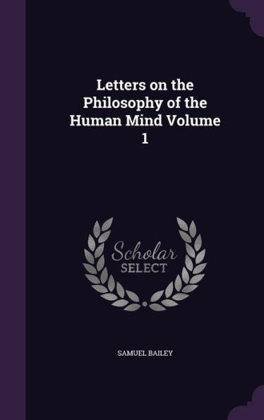 Letters On The Philosophy Of The Human Mind Volume 1