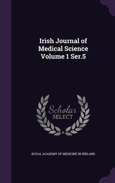 Irish Journal Of Medical Science Volume 1 Ser.5