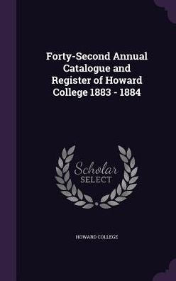 Forty-Second Annual Catalogue And Register Of Howard College 1883 - 1884