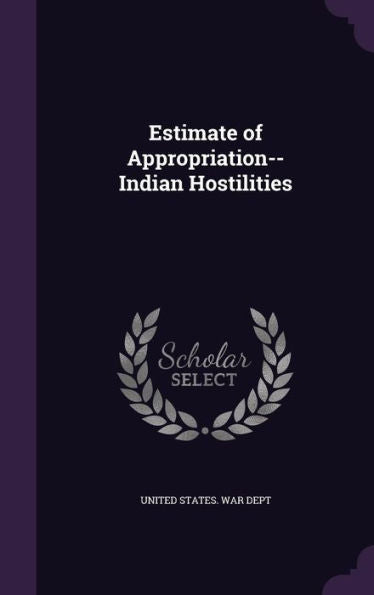 Estimate Of Appropriation--Indian Hostilities