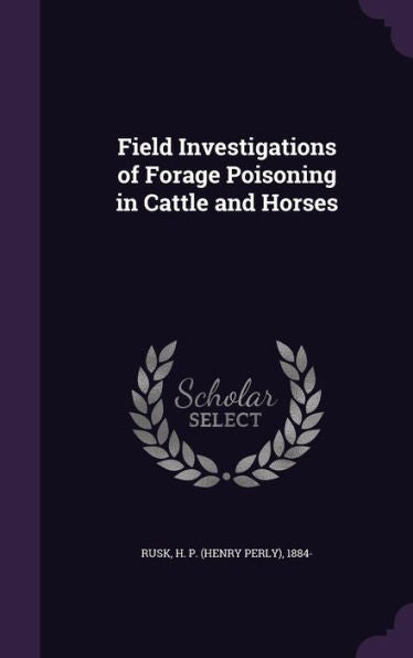 Field Investigations Of Forage Poisoning In Cattle And Horses