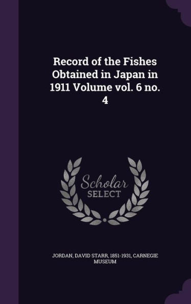Record Of The Fishes Obtained In Japan In 1911 Volume Vol. 6 No. 4