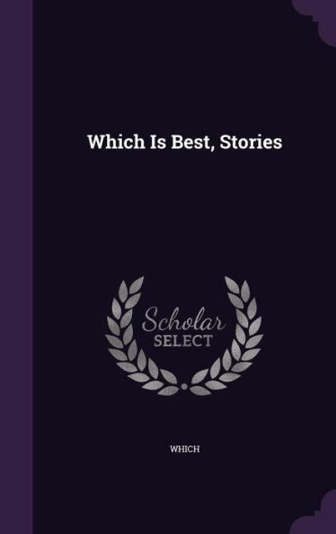 Which Is Best, Stories