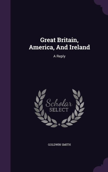 Great Britain, America, And Ireland: A Reply