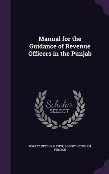 Manual For The Guidance Of Revenue Officers In The Punjab