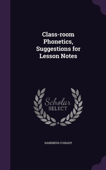 Class-Room Phonetics, Suggestions For Lesson Notes
