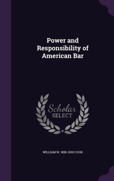 Power And Responsibility Of American Bar
