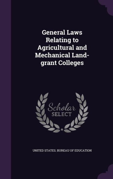 General Laws Relating To Agricultural And Mechanical Land-Grant Colleges
