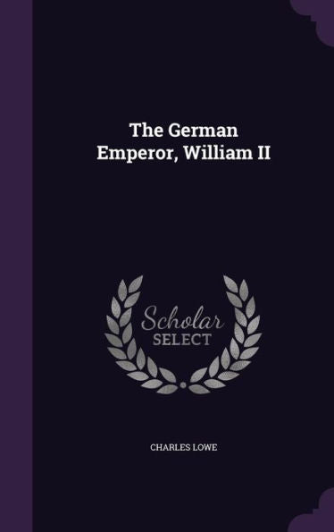 The German Emperor, William Ii