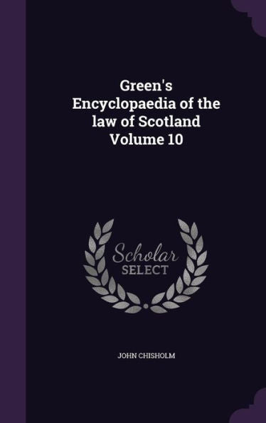 Green's Encyclopaedia Of The Law Of Scotland Volume 10
