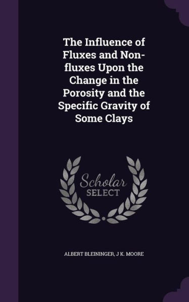 The Influence Of Fluxes And Non-Fluxes Upon The Change In The Porosity And The Specific Gravity Of Some Clays