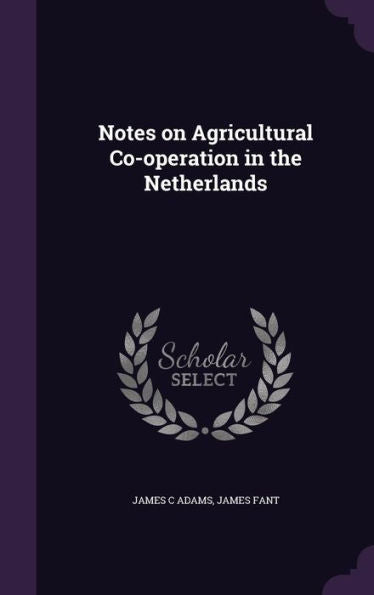 Notes On Agricultural Co-Operation In The Netherlands