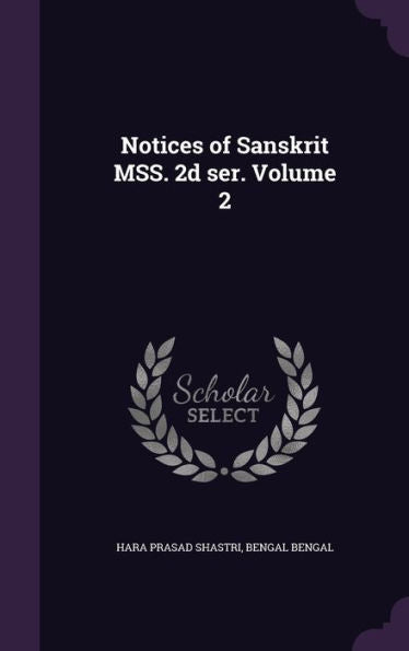 Notices Of Sanskrit Mss. 2D Ser. Volume 2