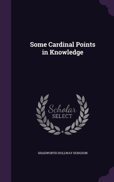 Some Cardinal Points In Knowledge