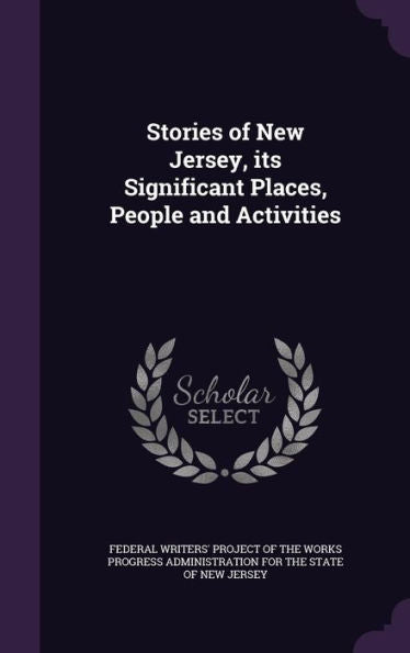 Stories Of New Jersey, Its Significant Places, People And Activities