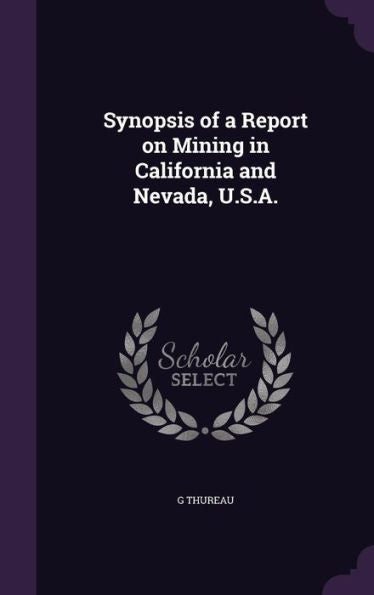 Synopsis Of A Report On Mining In California And Nevada, U.S.A.