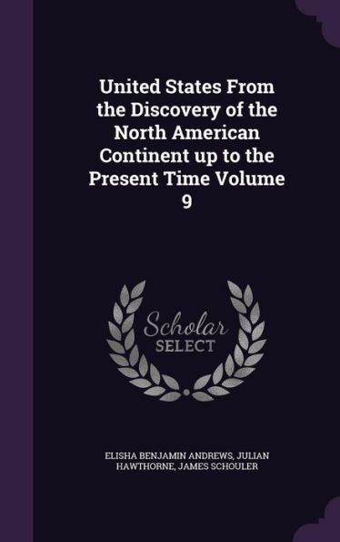 United States From The Discovery Of The North American Continent Up To The Present Time Volume 9