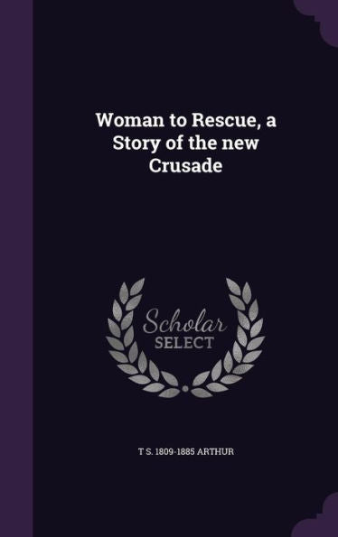 Woman To Rescue, A Story Of The New Crusade